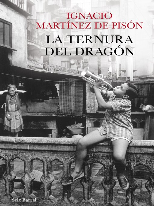 Title details for La ternura del dragón by Ignacio Martínez de Pisón - Available